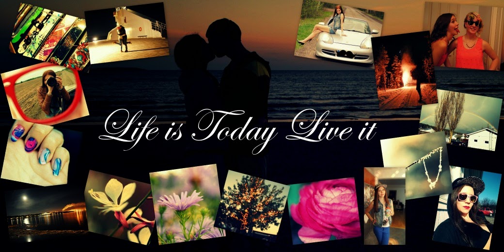 Life is Today Live it