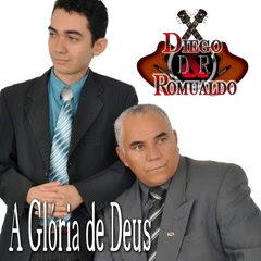 Diego e Romualdo - A Glória De Deus - 2011 Diego e Romualdo - A Glória De Deus - 2011