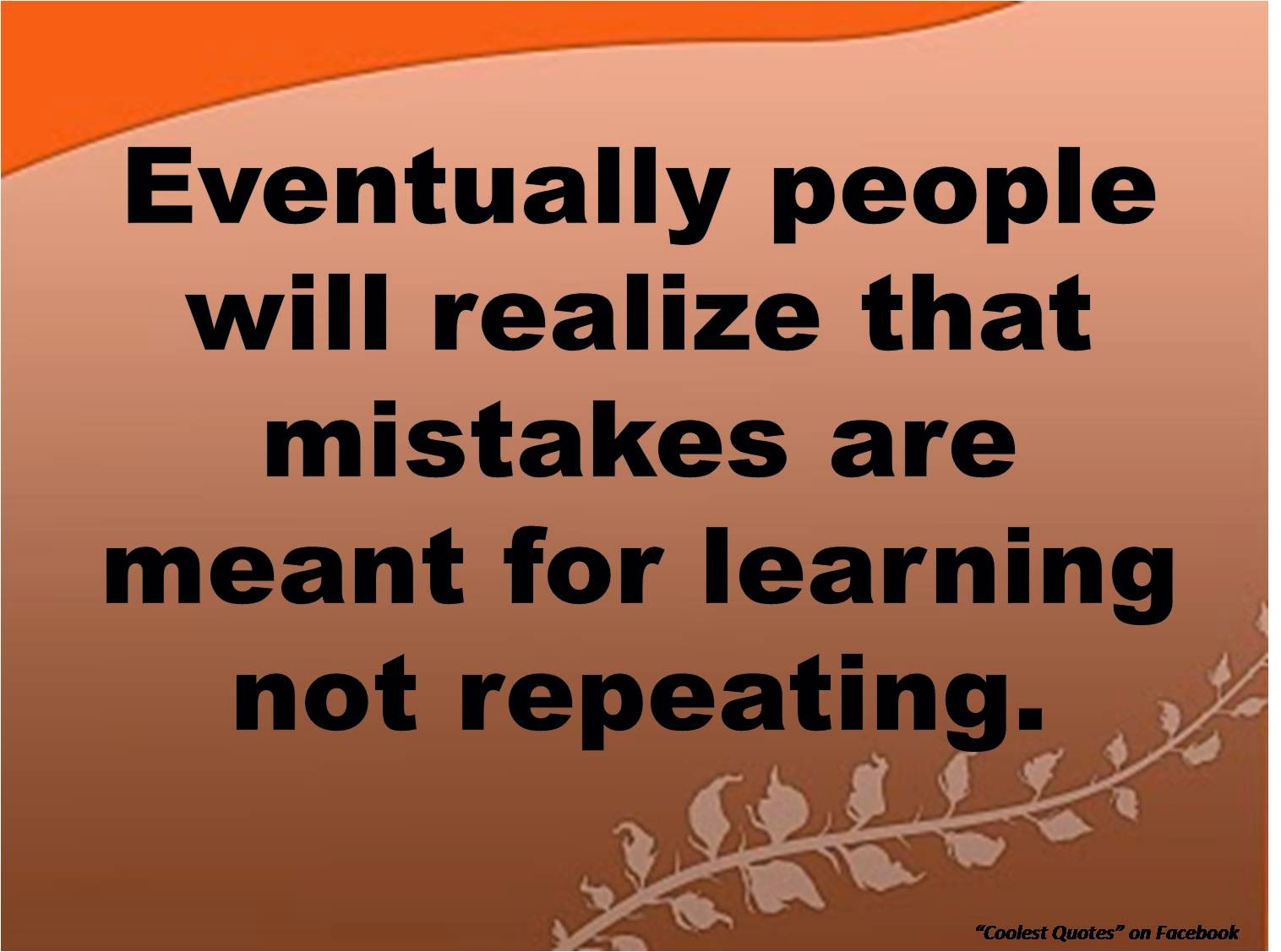 My Coolest Quotes Eventually people will realize