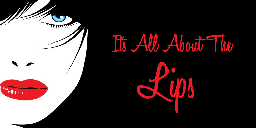 It's All About The Lips