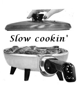 Slow Cookin'