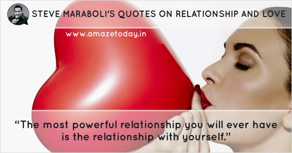 Steve Maraboli's Quotes on Relationship and Love