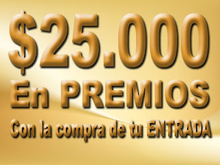 CON LA ENTRADA SORTEAMOS $ 25.000