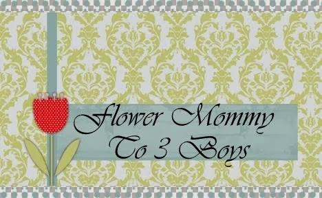 Flower Mommy to 3 Boys