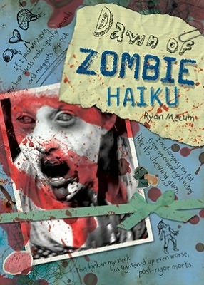 With Dawn of Zombie Haiku, the second zombie poetry book from Ryan Mecum,