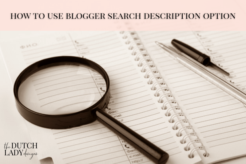 Adding a good search description to your Blogger posts The Dutch Lady Designs