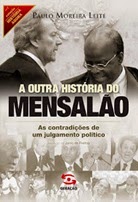 A Outra História do Mensalão - As Contradições de um Julgamento Político