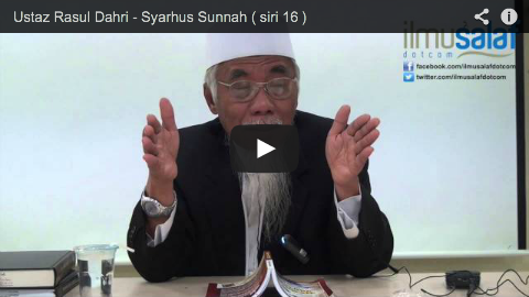 Ustaz Rasul Dahri – Syarhus Sunnah ( siri 16 )