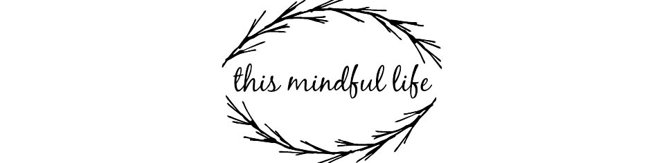  this mindful life