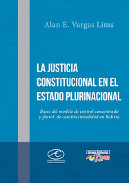 LA JUSTICIA CONSTITUCIONAL EN EL ESTADO PLURINACIONAL