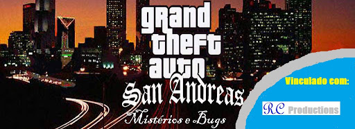 Grand Theft Auto San Andreas Mistérios e Bugs