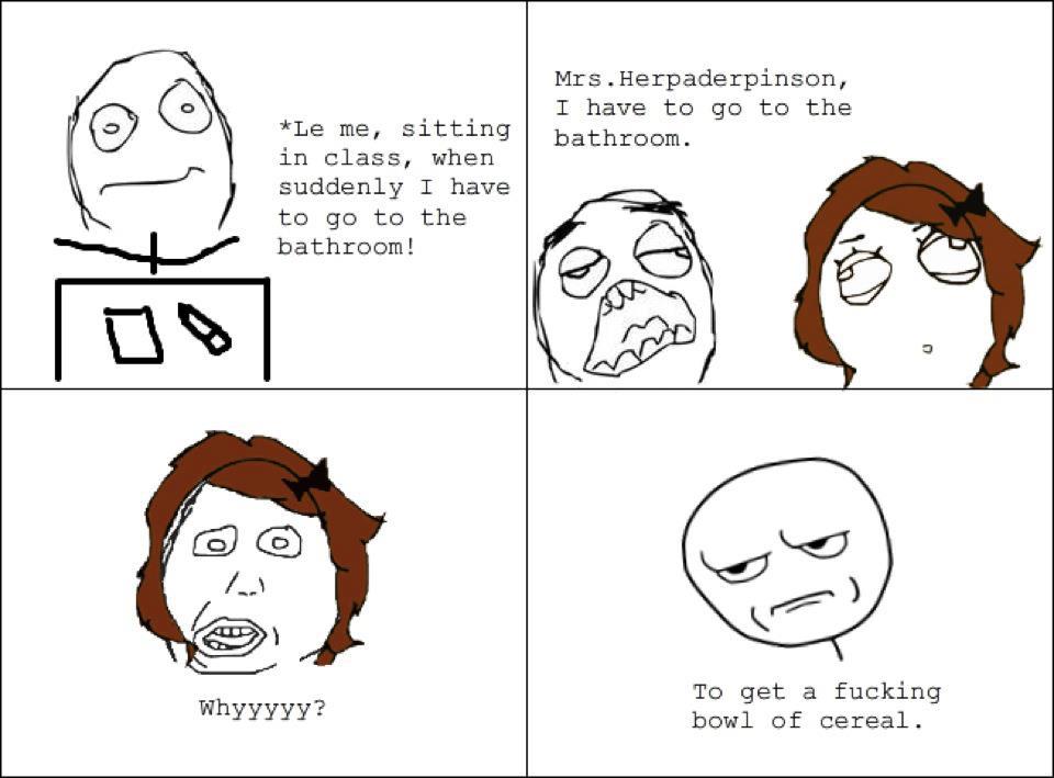 Have Fun Or Die Trying I need to go to the BathroomWhy