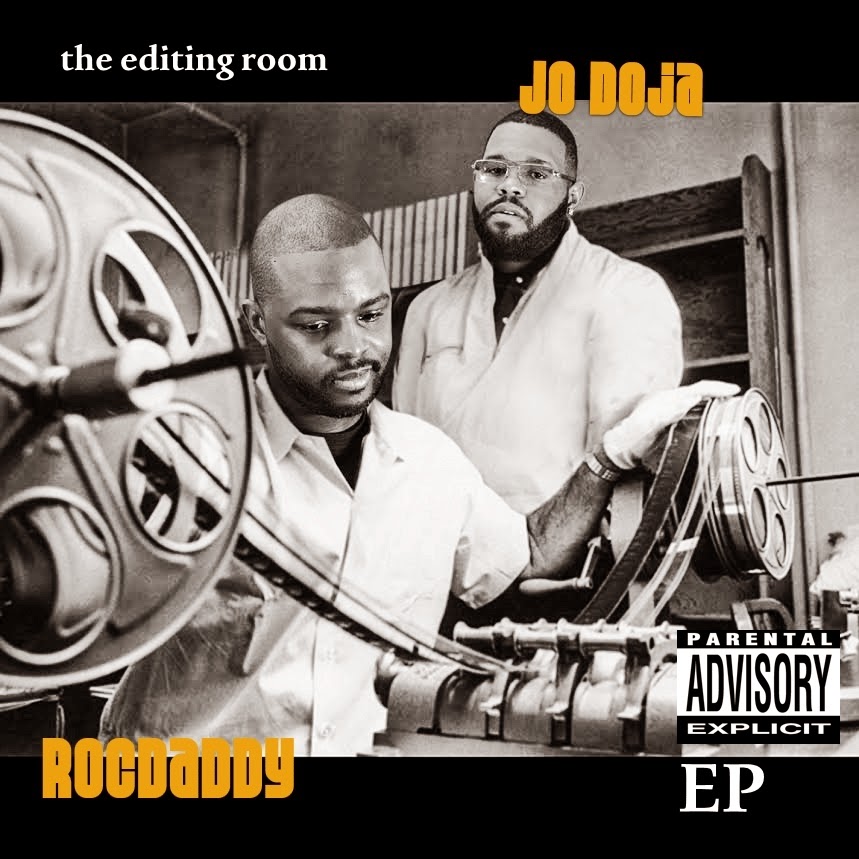 THE EDITING ROOM-JO DOJA X ROCDADDY