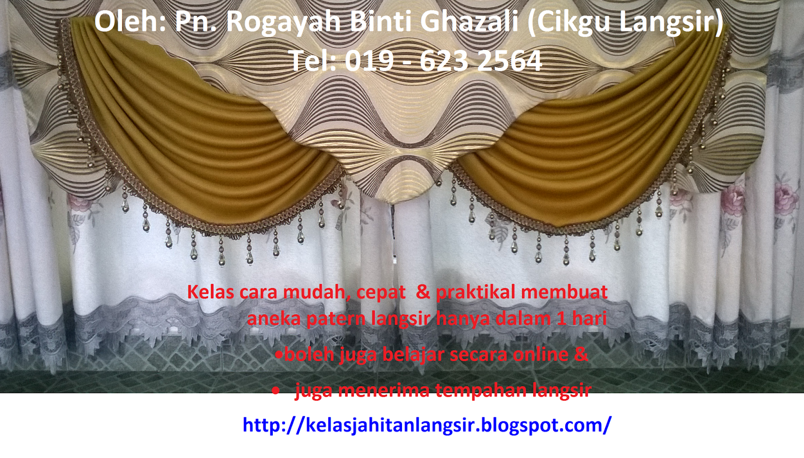 Belajar Jahit Langsir Cara Mudah Hanya dlm 1 Hari ( Rogayah Ghazali Cikgu Langsir 019623 2564