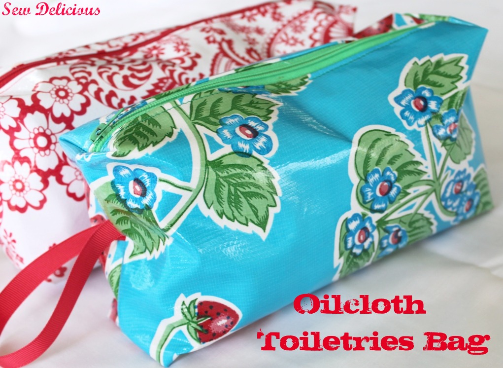 Sew Delicious Oilcloth Toiletries Bag Tutorial