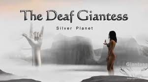 The Deaf Giantess