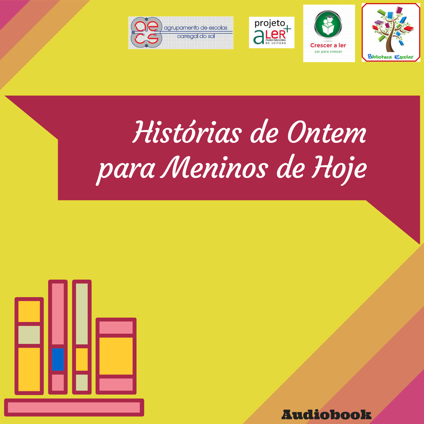 Histórias de Ontem para Meninos de Hoje