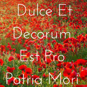 Dulce Et Decorum Est Pro Patria Mori