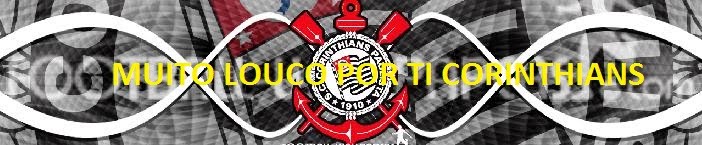 MUITO LOUCO POR TI CORINTHIANS