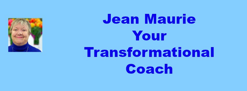                                      Jean Maurie Your  Transformational Coach 