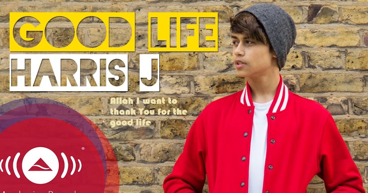 Terjemahan Lirik Lagu Terbaru Makna Dan Arti Terjemahan Lirik Lagu Good Life Harris J