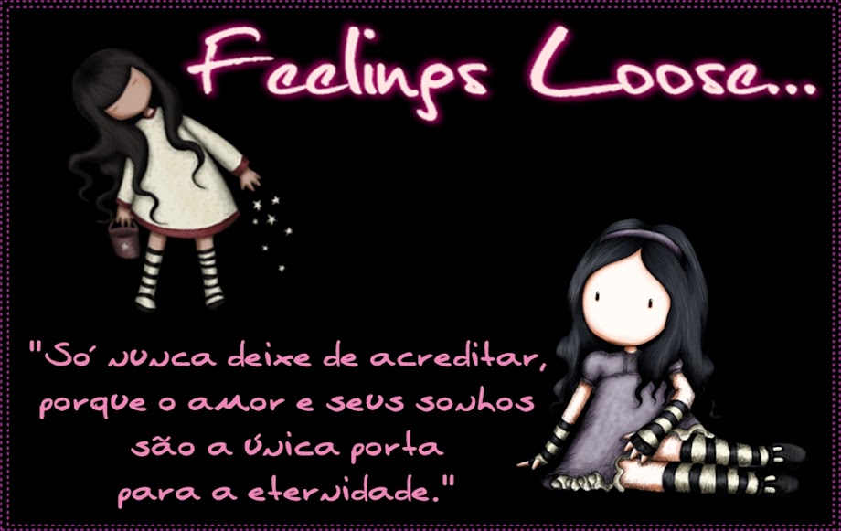 Feelings Loose...