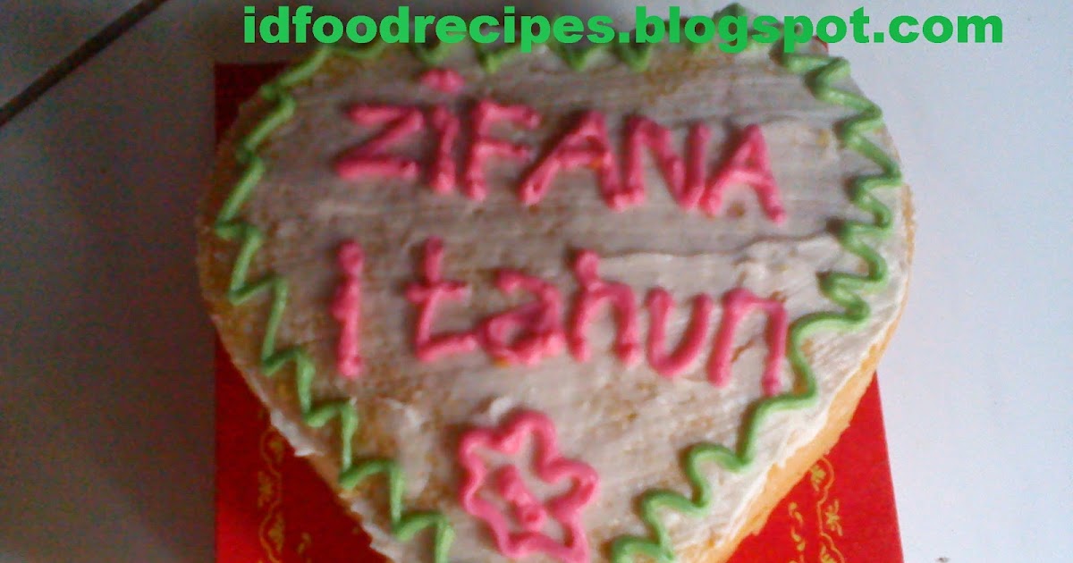Resep kue bolu ulang tahun anak indonesian food recipes Resep kue bolu ulang tahun anak indonesian food recipes