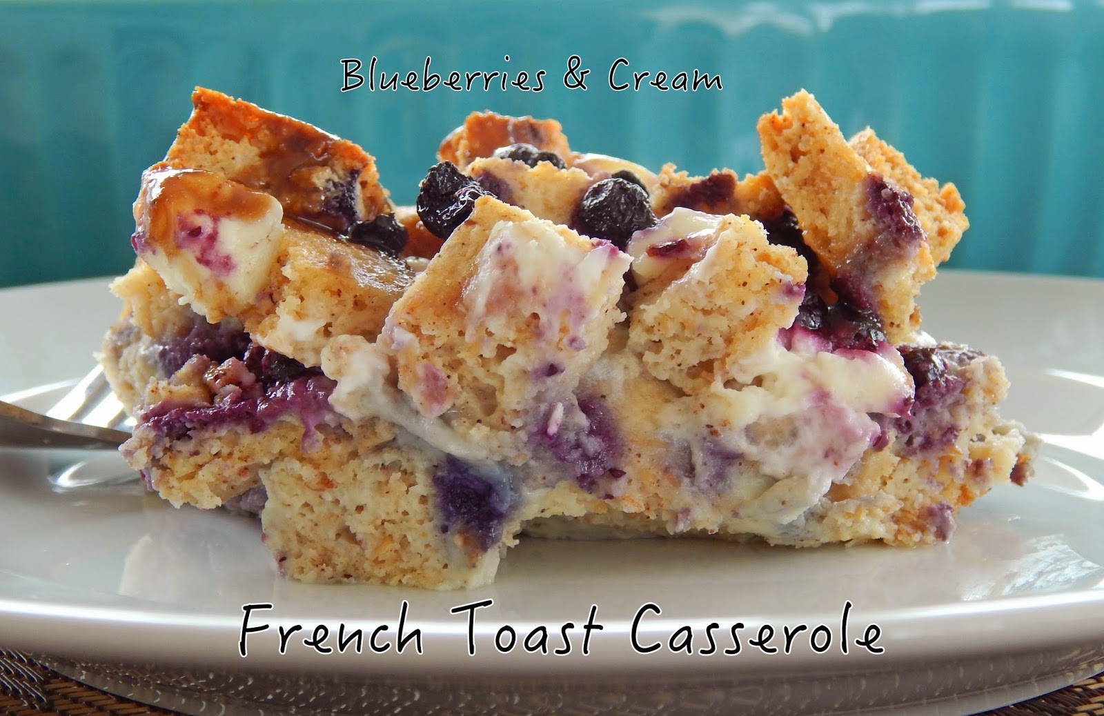 Blueberries & Cream French Toast Casserole Cut The Wheat