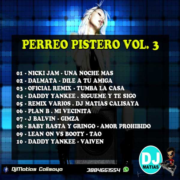 Perreo Pistero Vol. 3 Dj Matias Calisaya (2015) Perreo Pistero Vol. 3 Dj Matias Calisaya (2015)