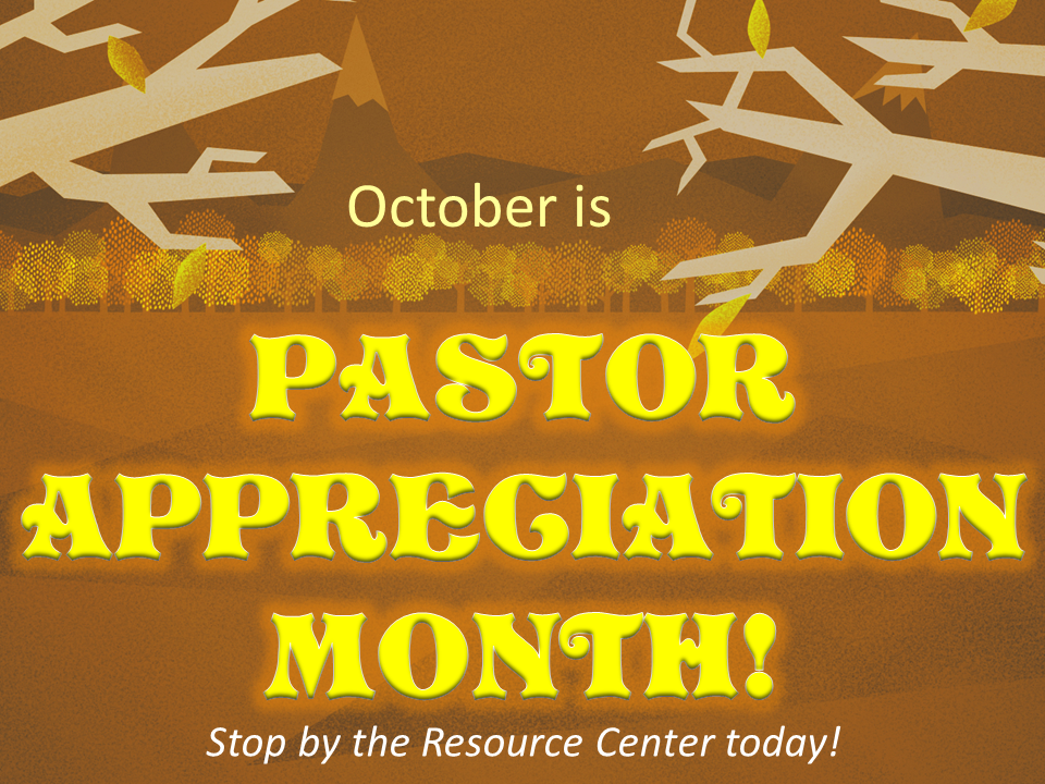 OCTOBER IS PASTOR APPRECIATION MONTH! OCTOBER IS PASTOR APPRECIATION MONTH!