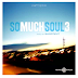 DJ Shortkut - So Much Soul 3 (FINALLY!!!!)