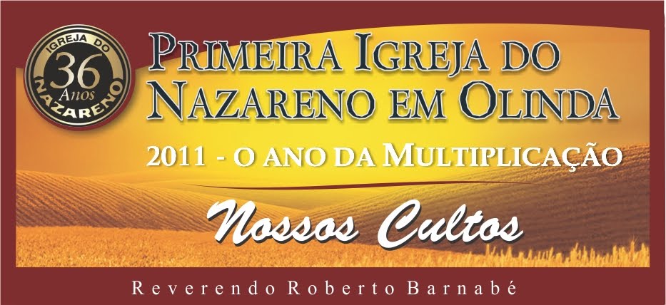 Cultos da Primeira Igreja do Nazareno em Olinda