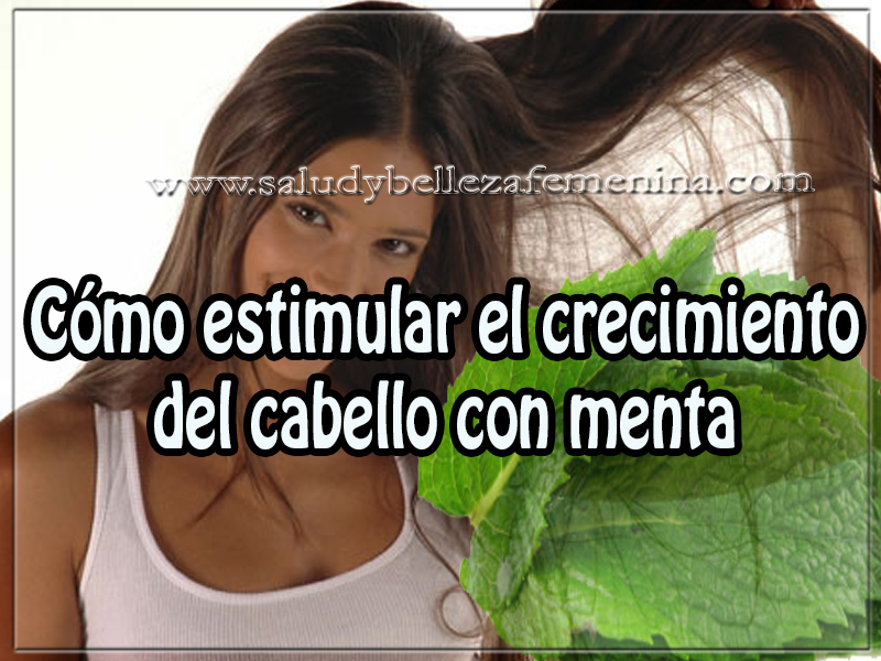 Cómo estimular el crecimiento del cabello con menta Cuidados del cabello , belleza , cómo estimular el crecimiento del cabello con menta