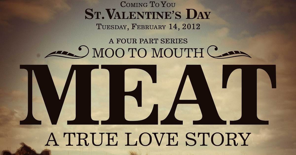 MEAT ME INTRODUCTION Moo to Mouth MEAT A True Love Story