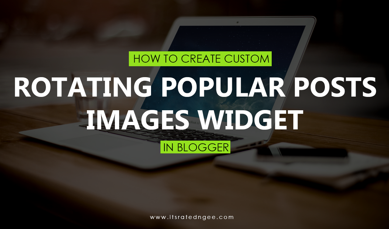 custom rotating popular posts widget in blogger