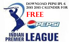 Download Pepsi IPL 6 2013 Calender for FREE