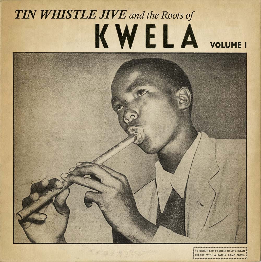  TIN WHISTLE JIVE AND THE ROOTS OF KWELA Volume 1  Kwela-cover-vol1