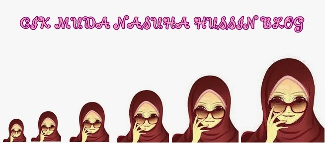 CIK MUDA NASUHA HUSSIN BLOG