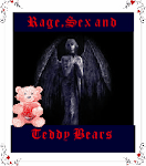 Rage, Sex, and Teddy Bears