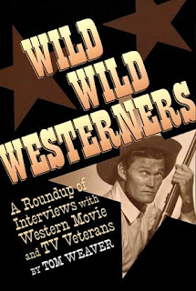 Wild Wild Westerners Tom Weaver and Boyd Magers