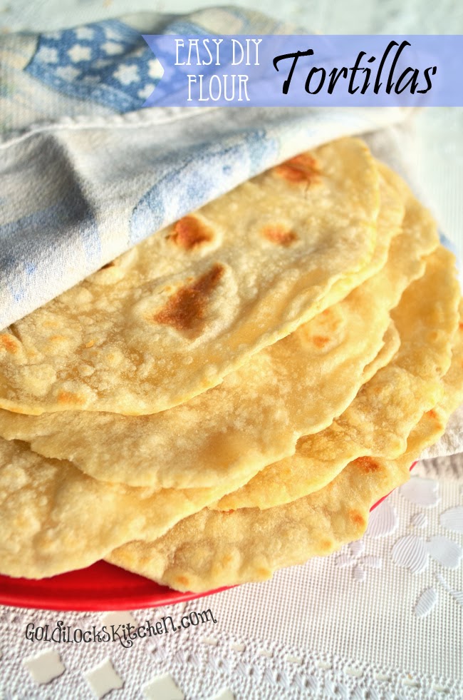 easy fresh flour tortillas the goldilocks kitchen