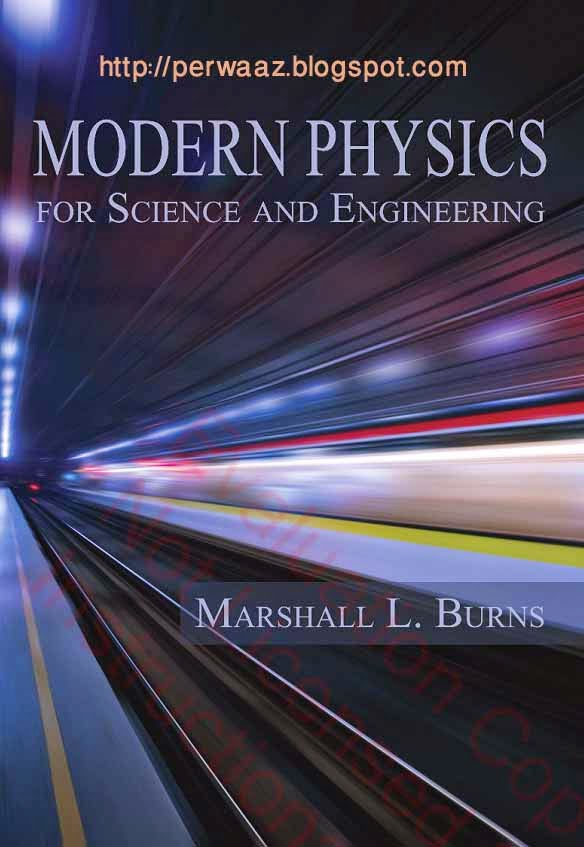 Modern Physics for Science and Engineering by Marshall L.Burns