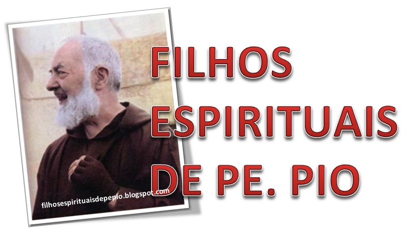 Filhos Espirituais de Padre Pio