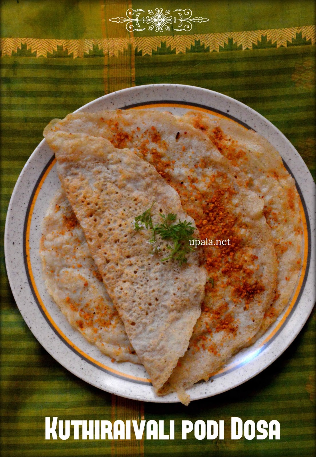 Upala Kuthiraivali podi dosa/Barnyard Millet Podi dosa