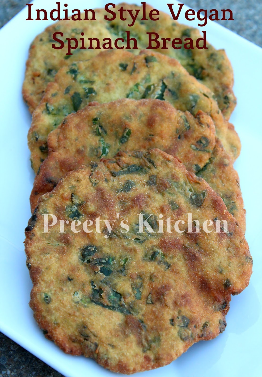 Preety's Kitchen Indian Style Vegan Spinach Bread / Besan Palak Ki Poori