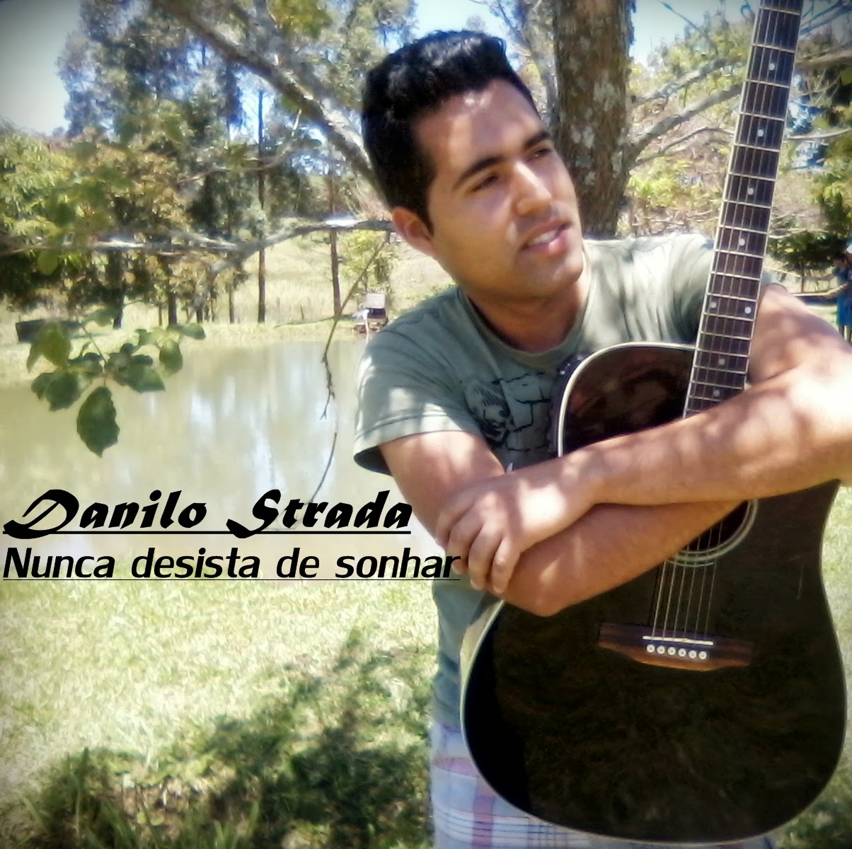 Adquira o novo CD de Danilo Strada nunca desista de sonhar pelo email miandanilomusica@gmail.com