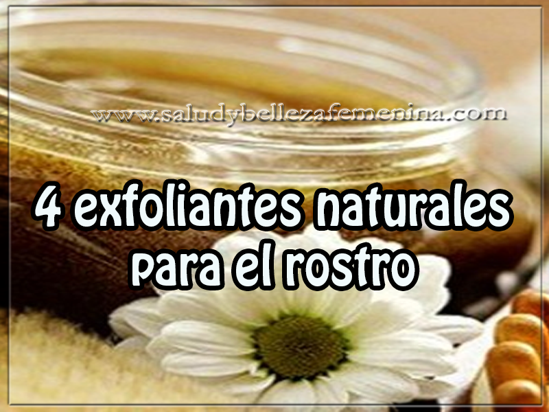 4 exfoliantes naturales para el rostro Mascaras faciales , tips de belleza , cuidados del rostro, 4 exfoliantes naturales para el rostro
