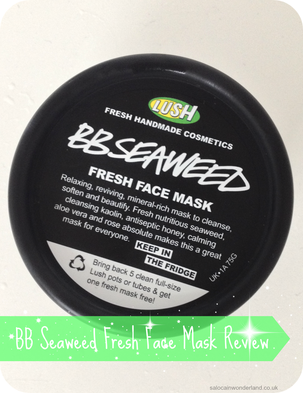 Saloca in Wonderland Lush BB Seaweed Fresh Face Mask Review