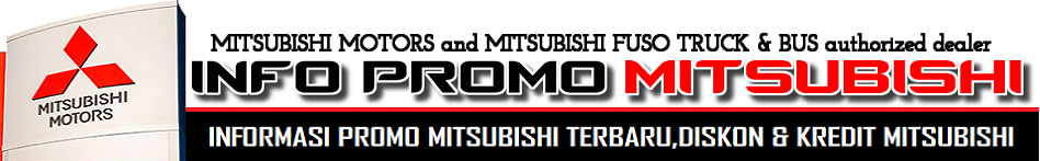 INFO PROMO MITSUBISHI | INFORMASI PROMO MITSUBISHI TERBARU