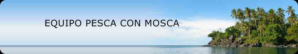 "Equipo Pesca Con Mosca"